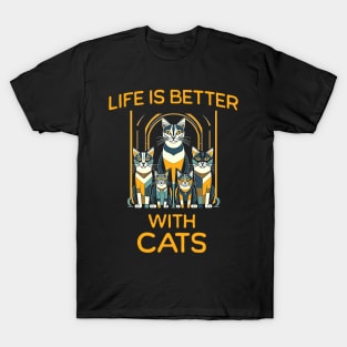 Life is better with Cats T-Shirt